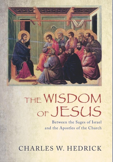 The Wisdom of Jesus: Between the Sages of Israel and the Apostles of the Church