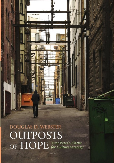 Outposts of Hope: First Peters Christ for Culture Strategy