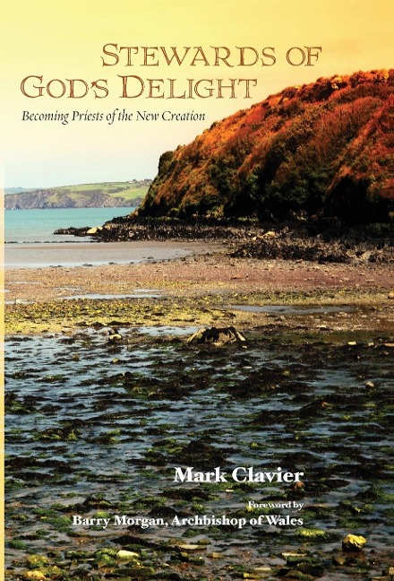 Stewards of Gods Delight: Becoming Priests of the New Creation