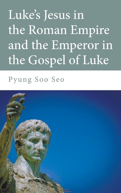 Lukes Jesus in the Roman Empire and the Emperor in the Gospel of Luke