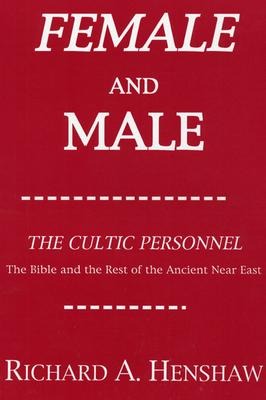 Female and Male: The Cultic Personnel: The Bible and the Rest of the Ancient Near East