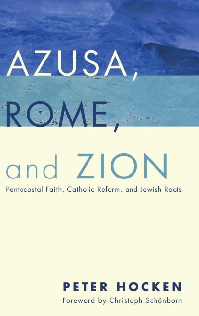 Azusa, Rome, and Zion