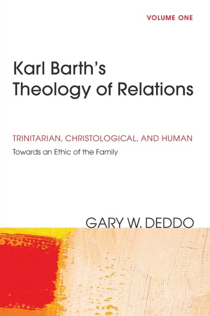 Karl Barths Theology of Relations, Volume 1