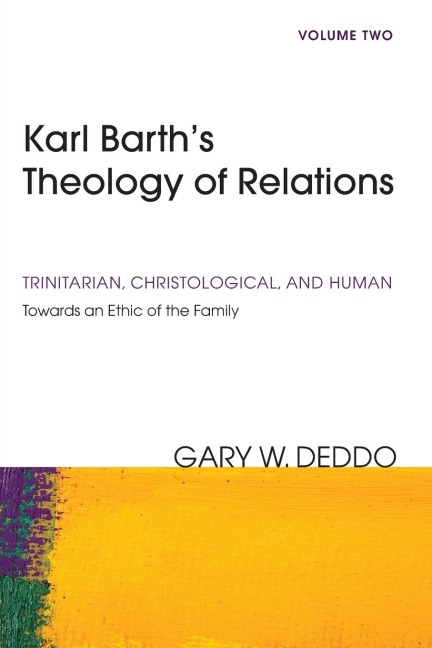 Karl Barths Theology of Relations, Volume 2