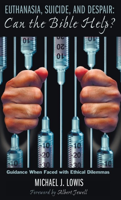 Euthanasia, Suicide, and Despair: Can the Bible Help?