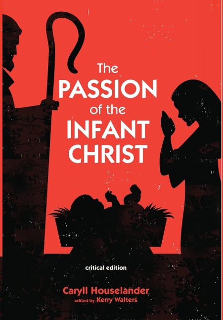 The Passion of the Infant Christ: Critical Edition