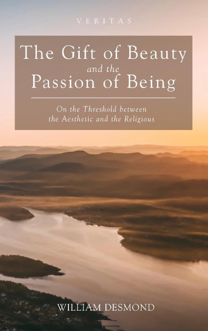 The Gift of Beauty and the Passion of Being
