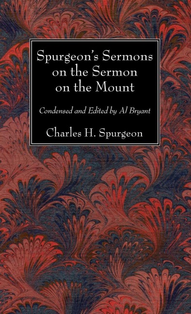 Spurgeons Sermons on the Sermon on the Mount
