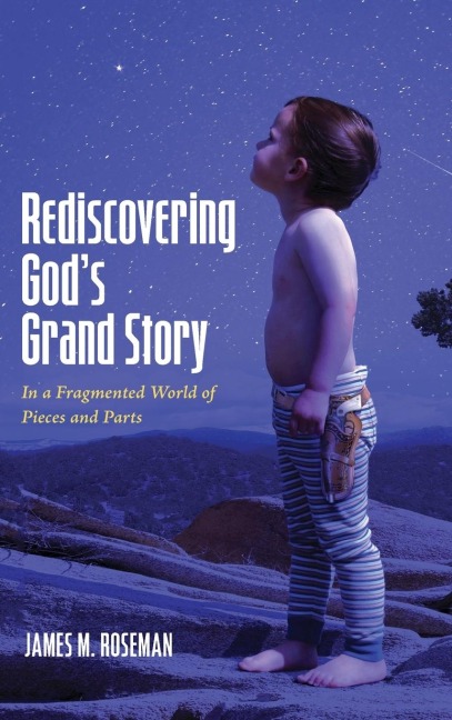 Rediscovering Gods Grand Story