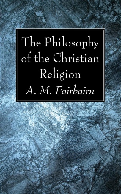 The Philosophy of the Christian Religion