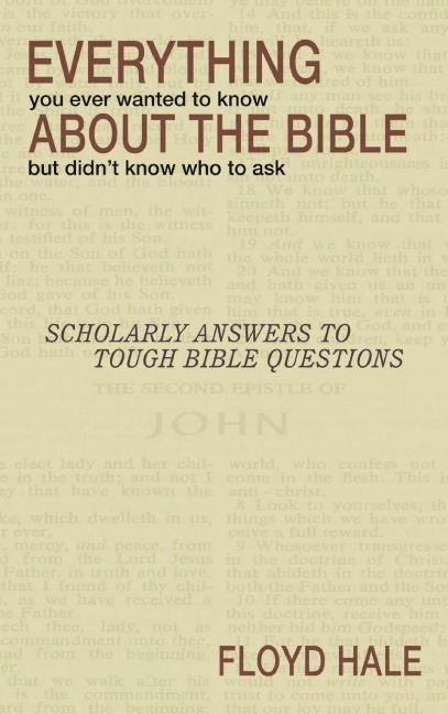 Everything You Ever Wanted to Know About the Bible But Didnt Know Who to Ask