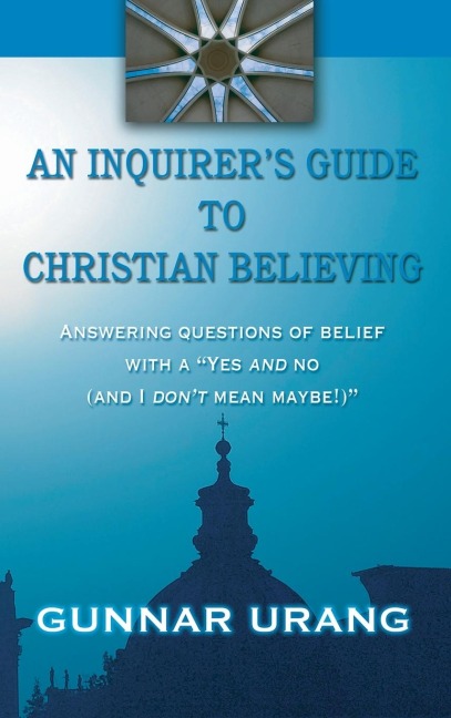 An Inquirers Guide to Christian Believing