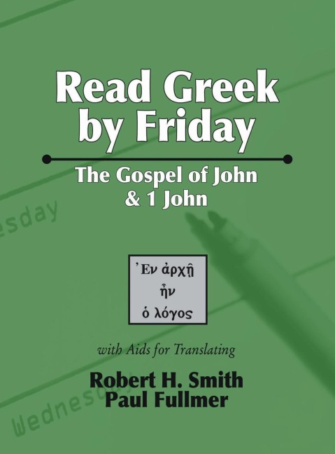 Read Greek by Friday: The Gospel of John and 1 John
