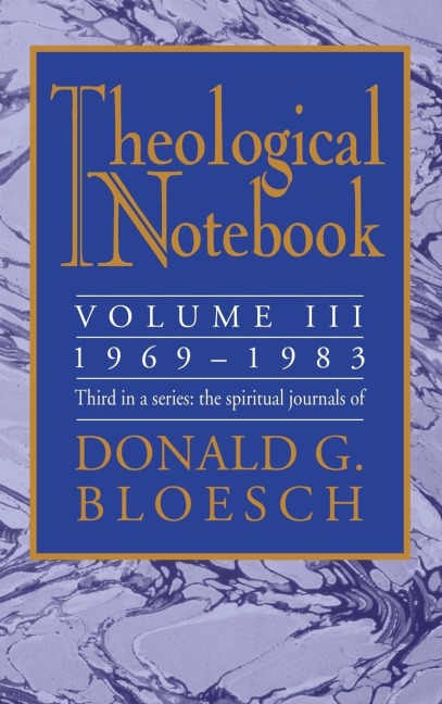 Theological Notebook: Volume 3: 1969-1983