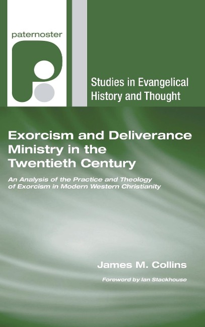 Exorcism and Deliverance Ministry in the Twentieth Century: An Analysis of the Practice and Theology of Exorcism in Modern Western Christianity