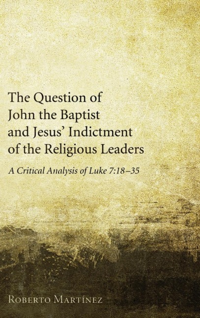 The Question of John the Baptist and Jesus Indictment of the Religious Leaders