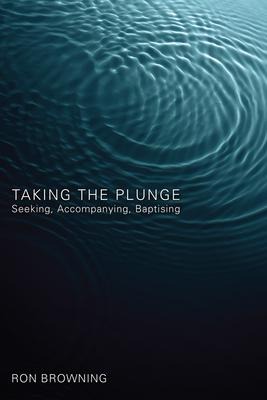 Taking the Plunge: Seeking, Accompanying, Baptising