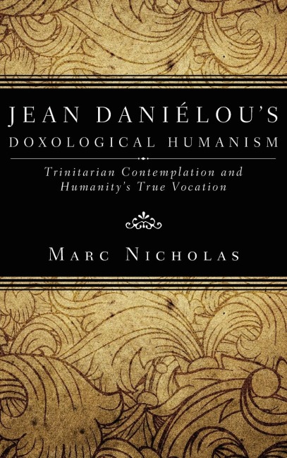 Jean Danielous Doxological Humanism