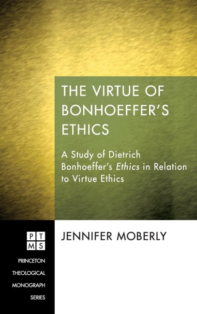 The Virtue of Bonhoeffers Ethics