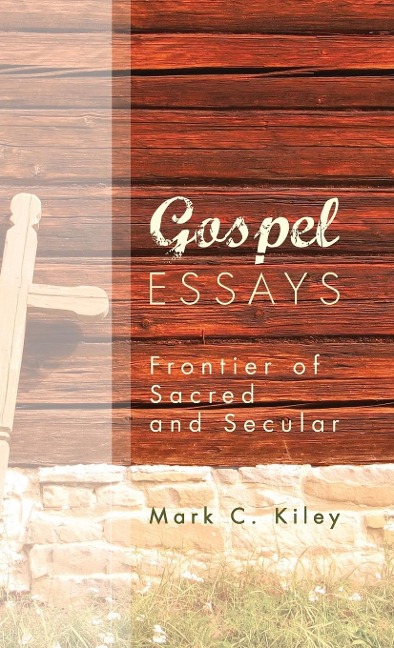 Gospel Essays: Frontier of Sacred and Secular