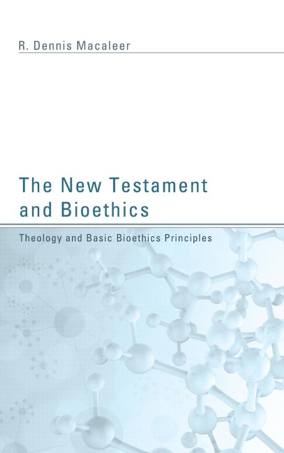 The New Testament and Bioethics
