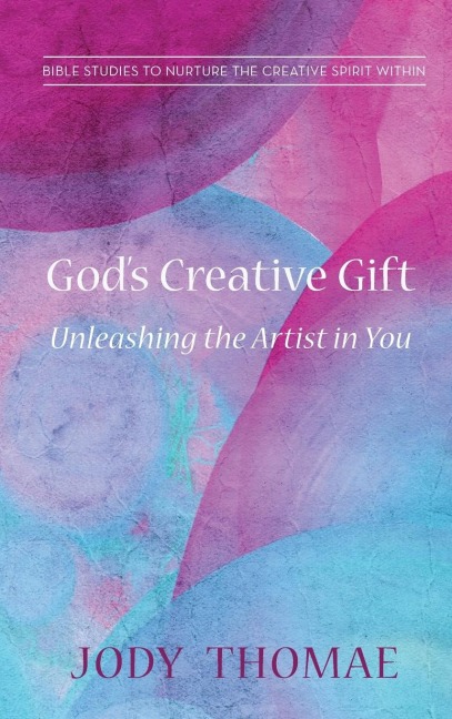 Gods Creative Gift-Unleashing the Artist in You
