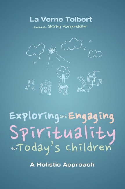 Exploring and Engaging Spirituality for Todays Children