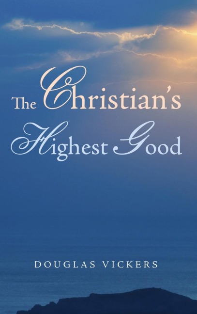 The Christians Highest Good