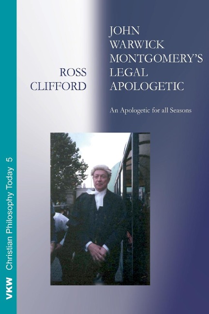 John Warwick Montgomerys Legal Apologetic