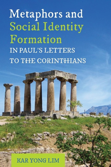 Metaphors and Social Identity Formation in Pauls Letters to the Corinthians
