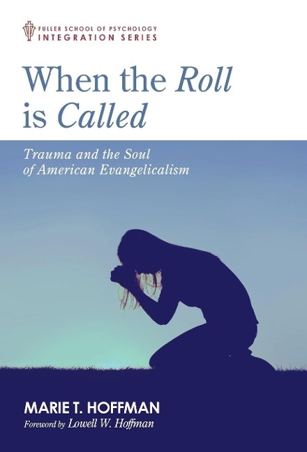 When the Roll Is Called: Trauma and the Soul of American Evangelicalism