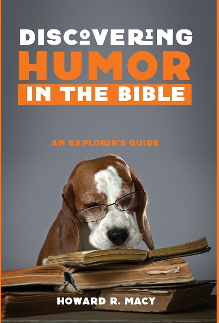 Discovering Humor in the Bible: An Explorers Guide