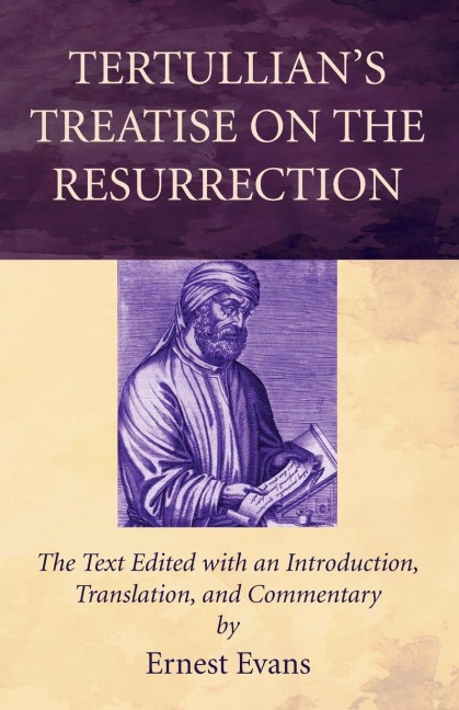 Tertullians Treatise on the Resurrection