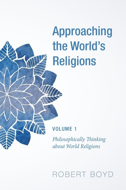 Approaching the Worlds Religions, Volume 1