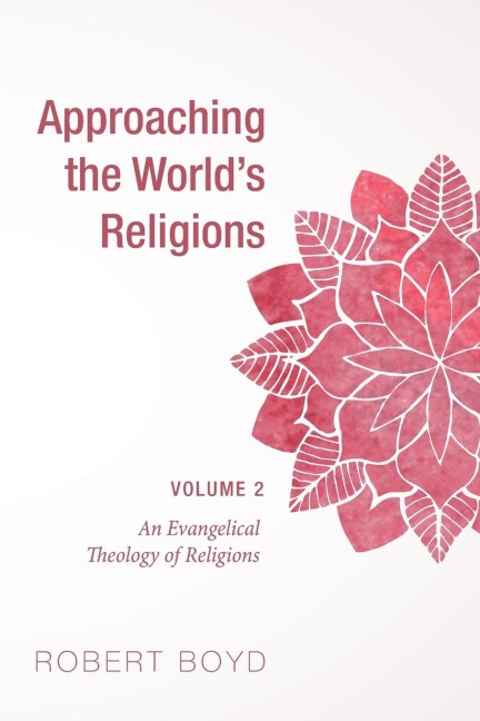 Approaching the Worlds Religions, Volume 2