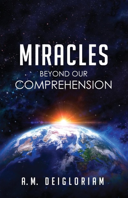 Miracles Beyond Our Comprehension