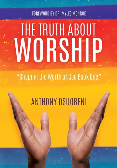 The Truth about Worship