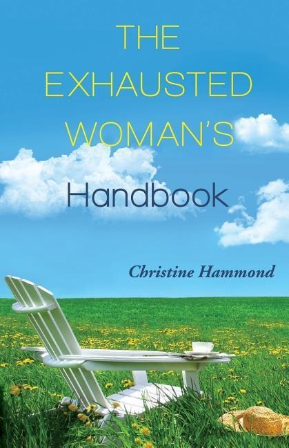 The Exhausted Womans Handbook