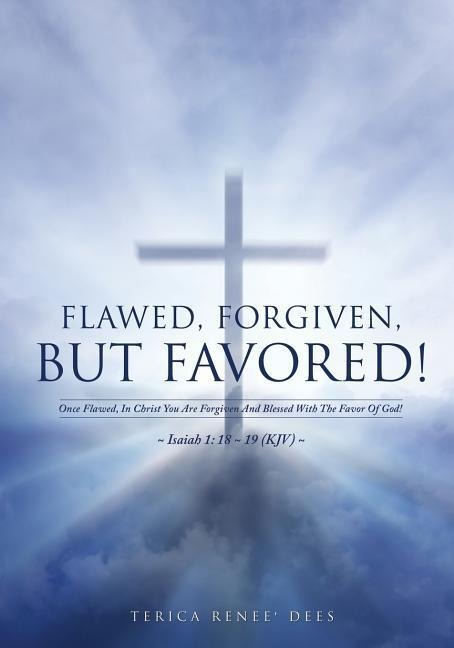 Flawed, Forgiven, But Favored!