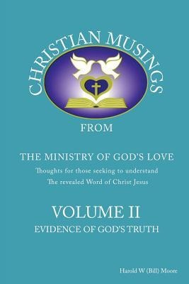 Christian Musings Evidence of Gods Truth: Volume II