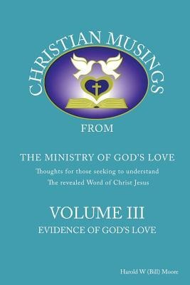 Christian Musings Evidence of Gods Grace: Volume III