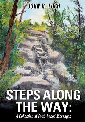 Steps Along the Way: A Collection of Faith-Based Messages