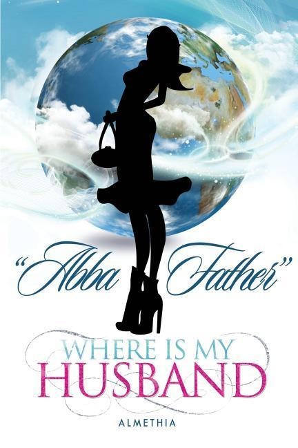 Abba Father Where Is My Husband