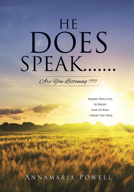 He Does Speak.......Are You Listening