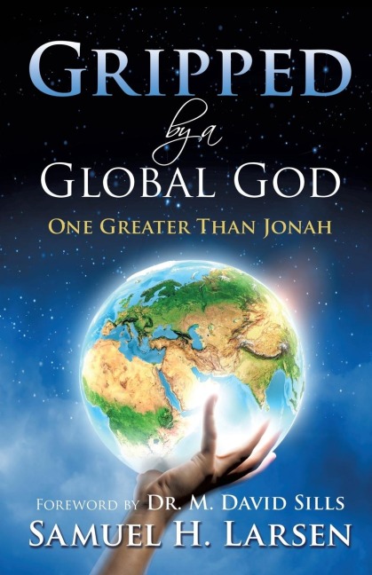 Gripped by a Global God: One Greater Than Jonah