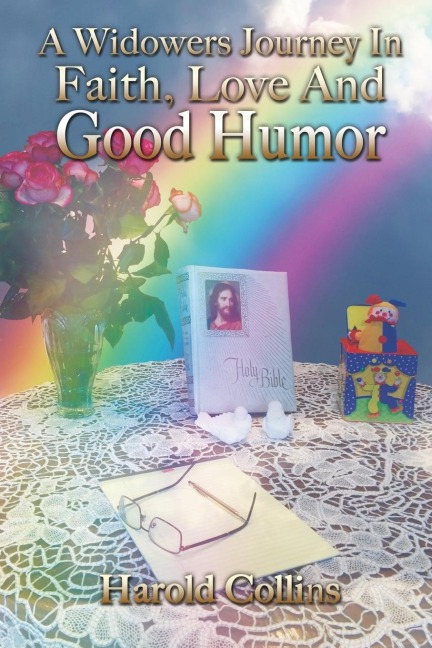 A Widowers Journey In Faith, Love And Good Humor