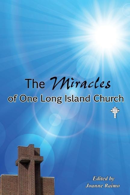 The Miracles of One Long Island Church