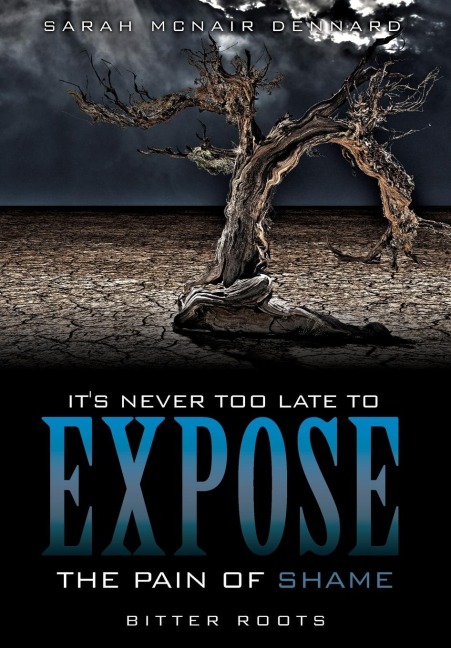 Its Never Too Late To Expose The Pain of Shame