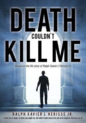 Death Couldnt Kill Me