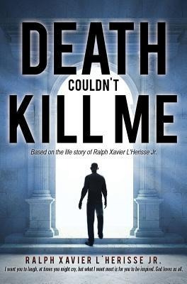 Death Couldnt Kill Me